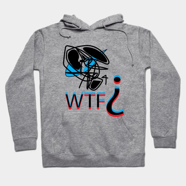 WTF? Hoodie by Cosmic Girl